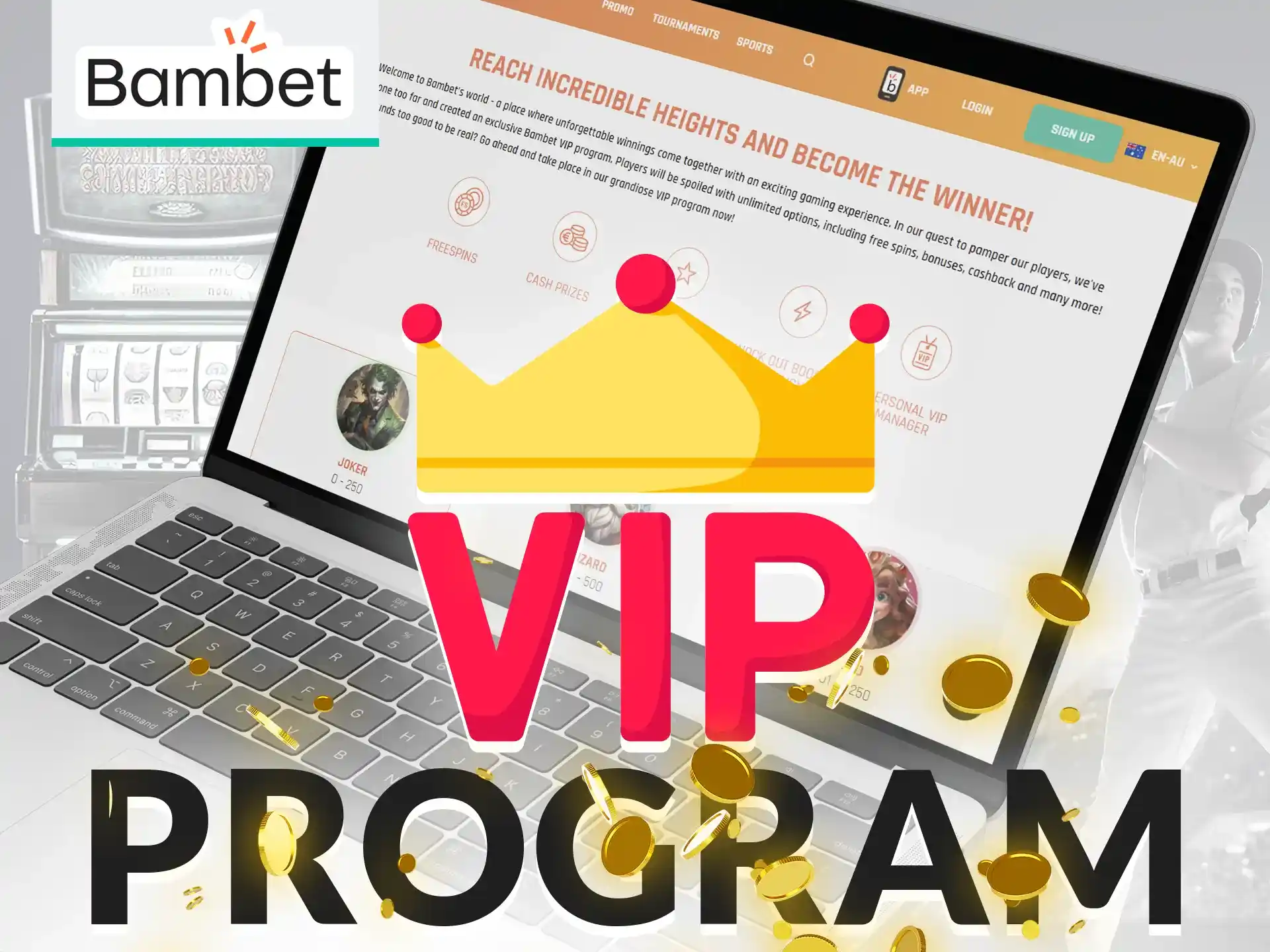 Bambet's VIP program allows players to access a number of elite benefits and personalized bonuses.