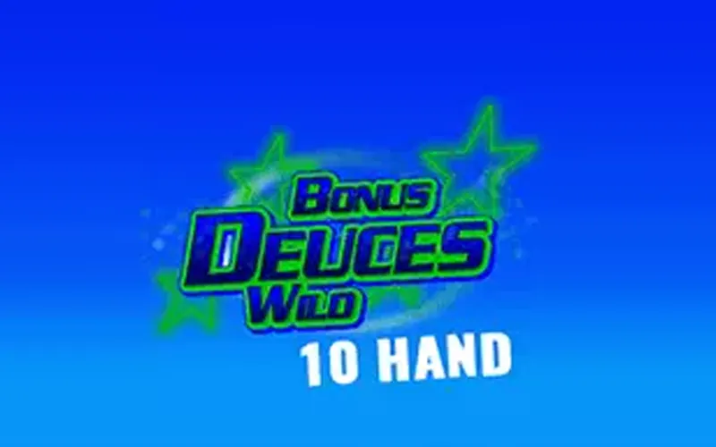 Play Bonus Deuces Wild 10 Hand and get quick wins.