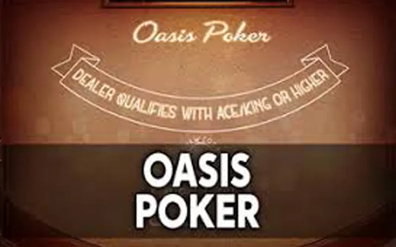 Play Oasis Poker and get quick wins.
